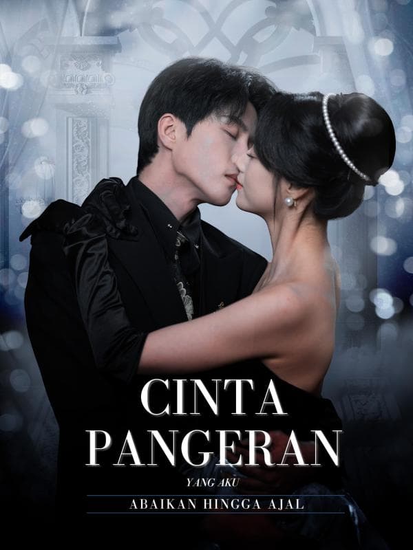 Cinta Pangeran yang Aku Abaikan Hingga Ajal